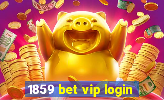 1859 bet vip login