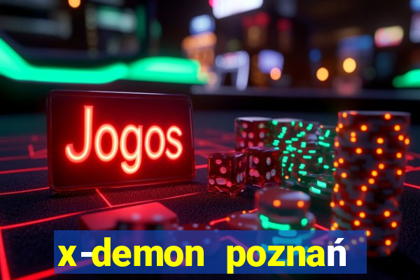 x-demon poznań cena biletu