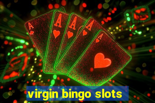 virgin bingo slots