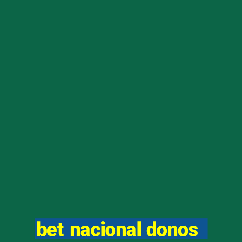 bet nacional donos