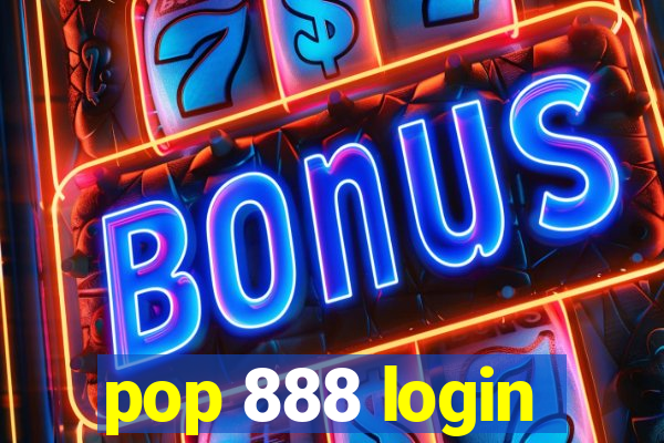 pop 888 login