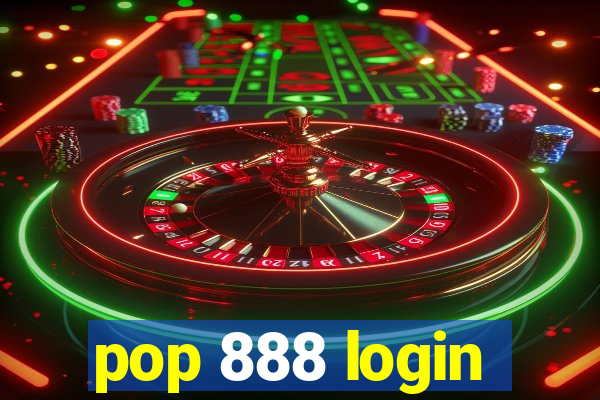 pop 888 login