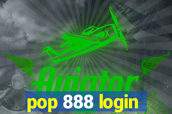 pop 888 login