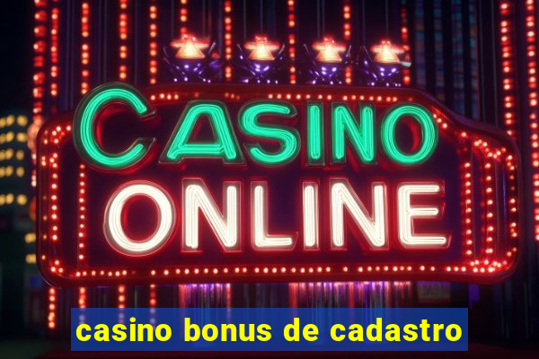 casino bonus de cadastro