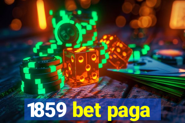 1859 bet paga