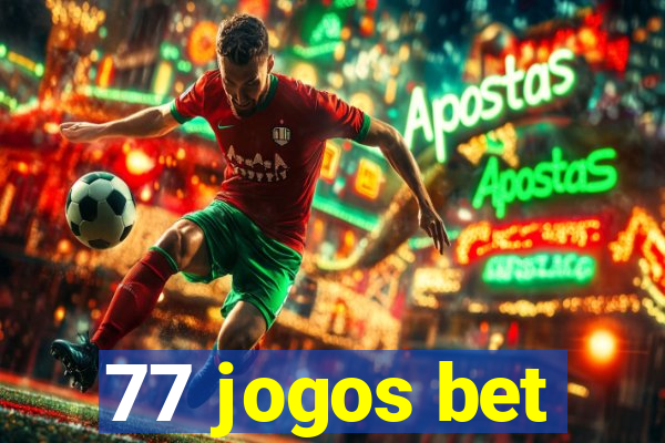 77 jogos bet