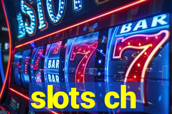 slots ch