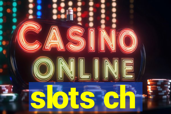 slots ch