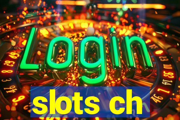 slots ch