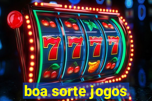 boa sorte jogos