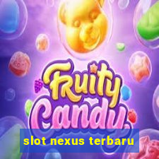 slot nexus terbaru