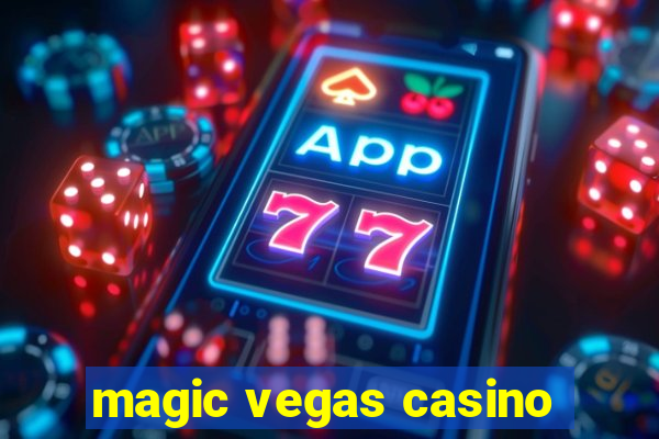 magic vegas casino