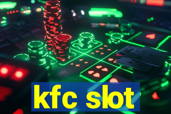 kfc slot