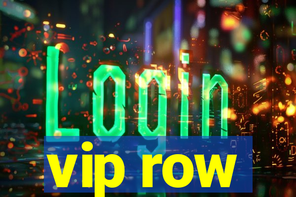 vip row