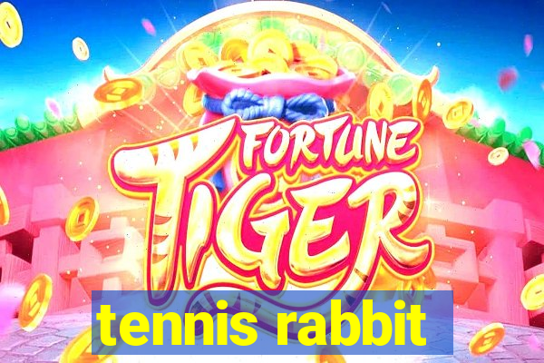 tennis rabbit