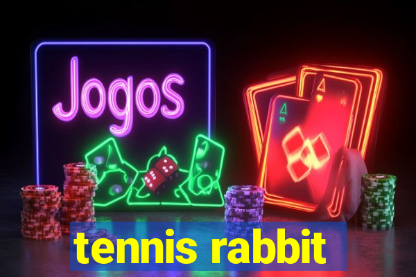 tennis rabbit