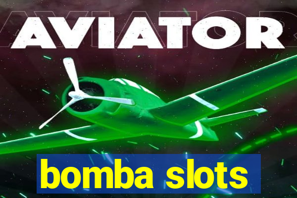 bomba slots