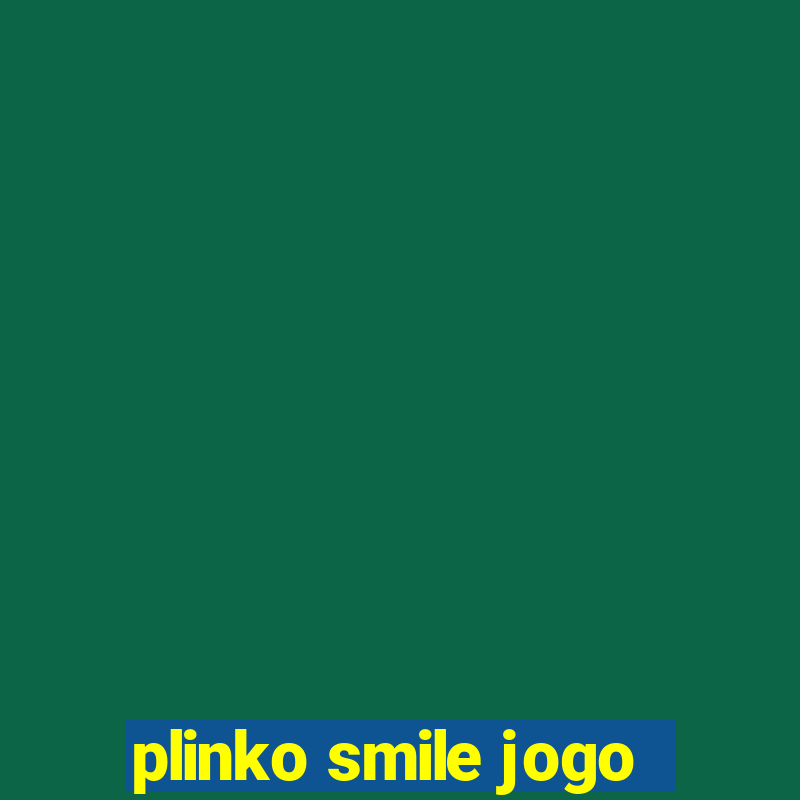 plinko smile jogo