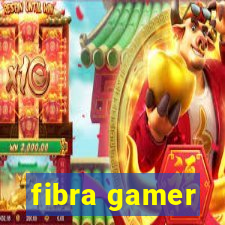 fibra gamer