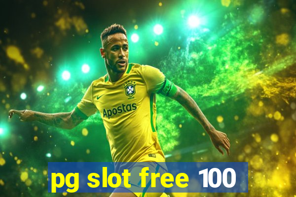 pg slot free 100