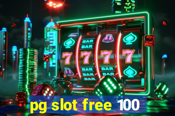 pg slot free 100