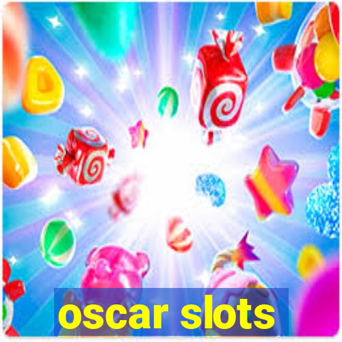 oscar slots