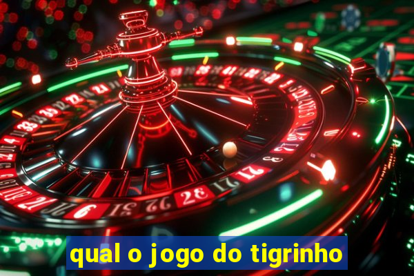 qual o jogo do tigrinho