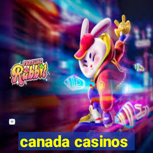 canada casinos