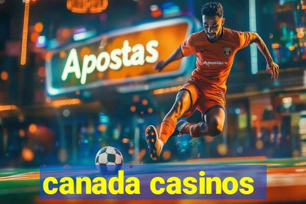 canada casinos