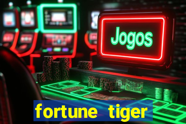 fortune tiger grátis dinheiro infinito