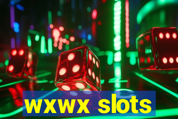 wxwx slots