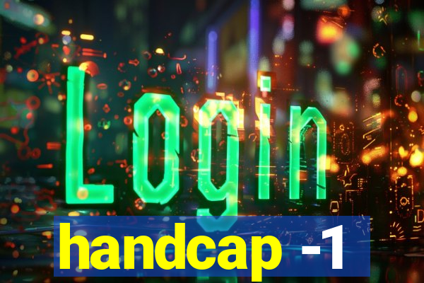 handcap -1