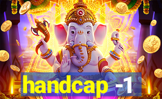 handcap -1