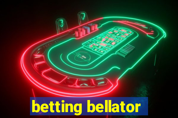 betting bellator