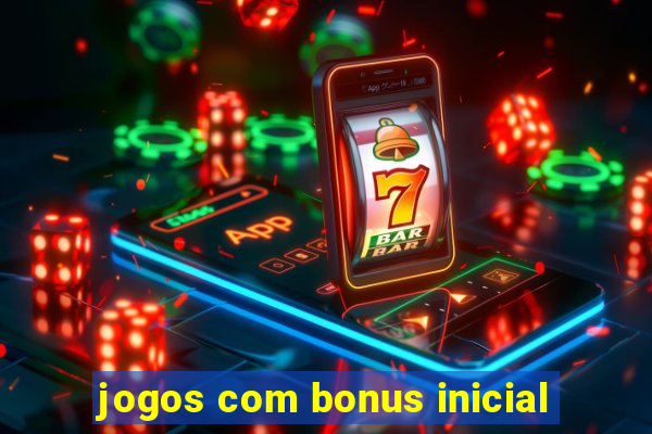 jogos com bonus inicial