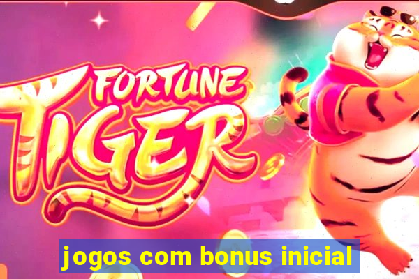 jogos com bonus inicial