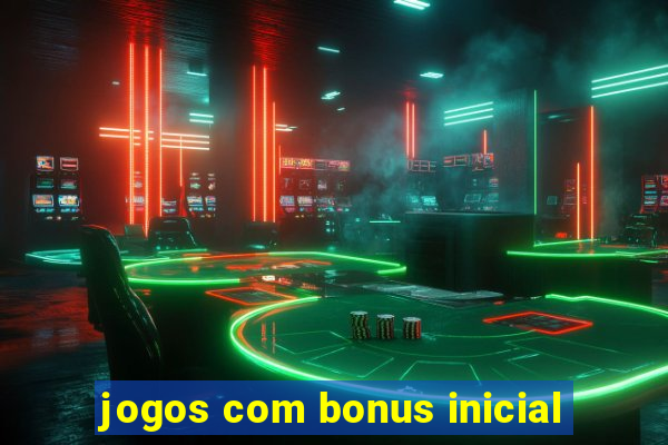 jogos com bonus inicial