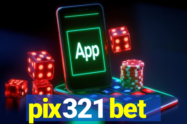 pix321 bet