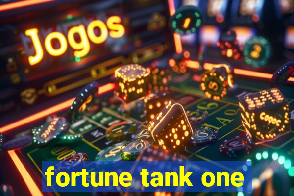 fortune tank one