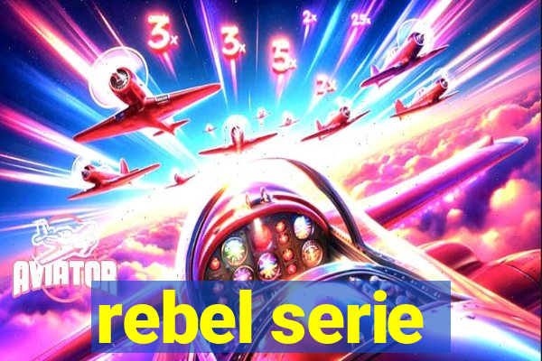 rebel serie