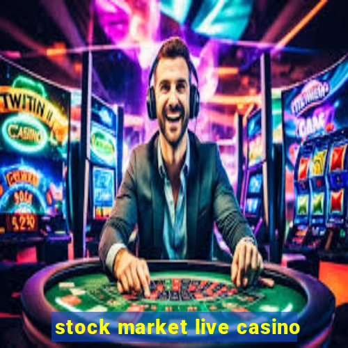 stock market live casino