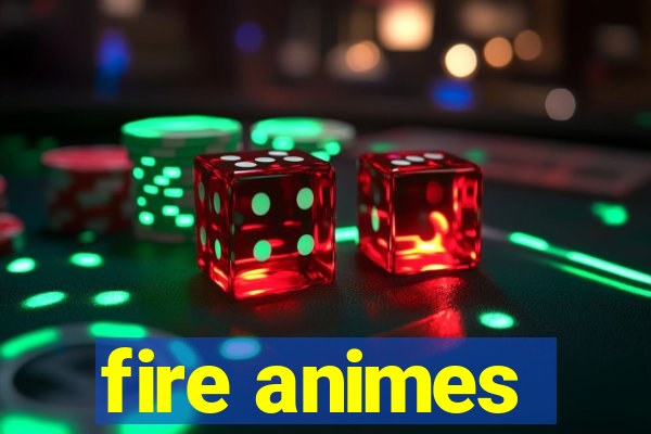 fire animes