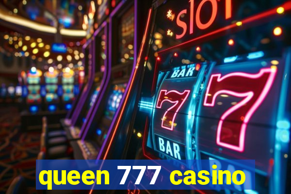 queen 777 casino