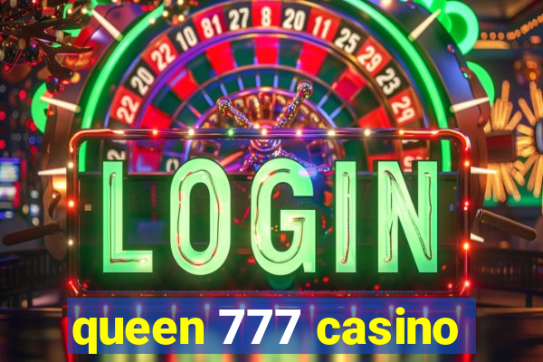 queen 777 casino