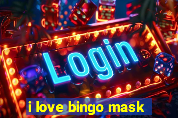 i love bingo mask