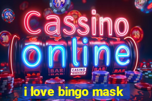 i love bingo mask