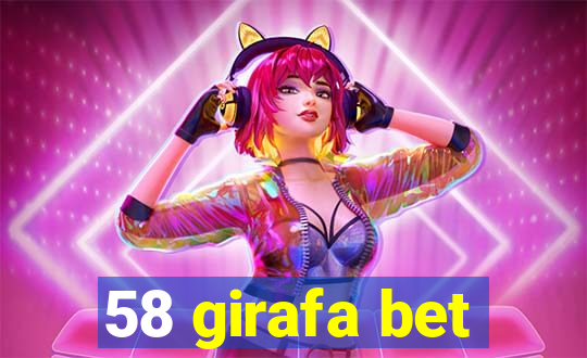 58 girafa bet