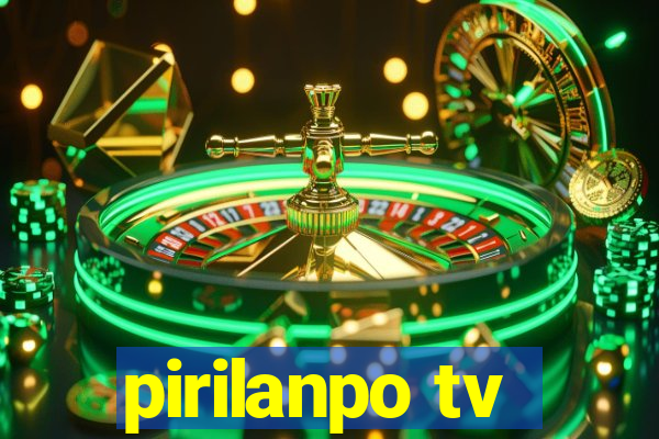 pirilanpo tv