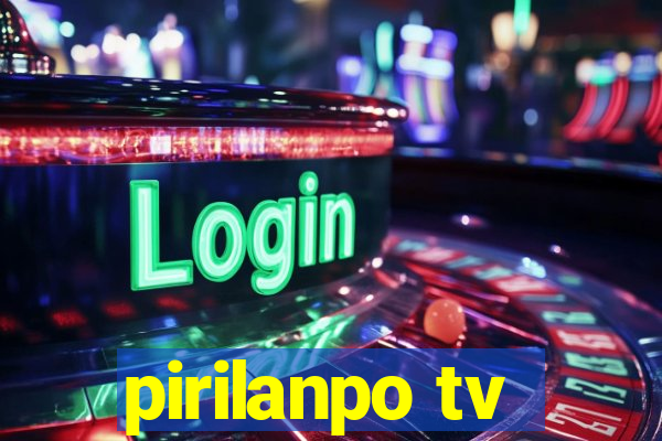 pirilanpo tv