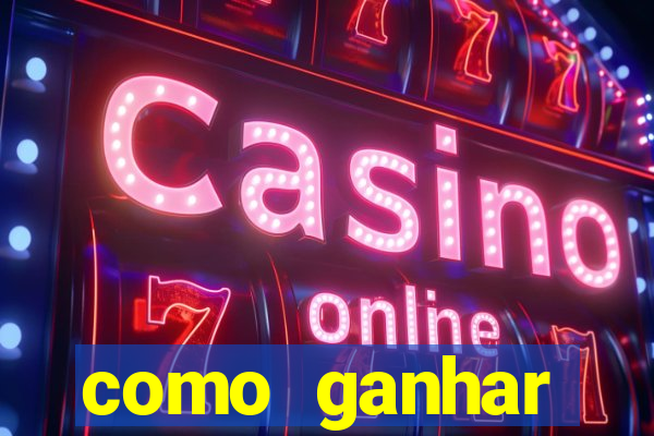 como ganhar dinheiro no slots